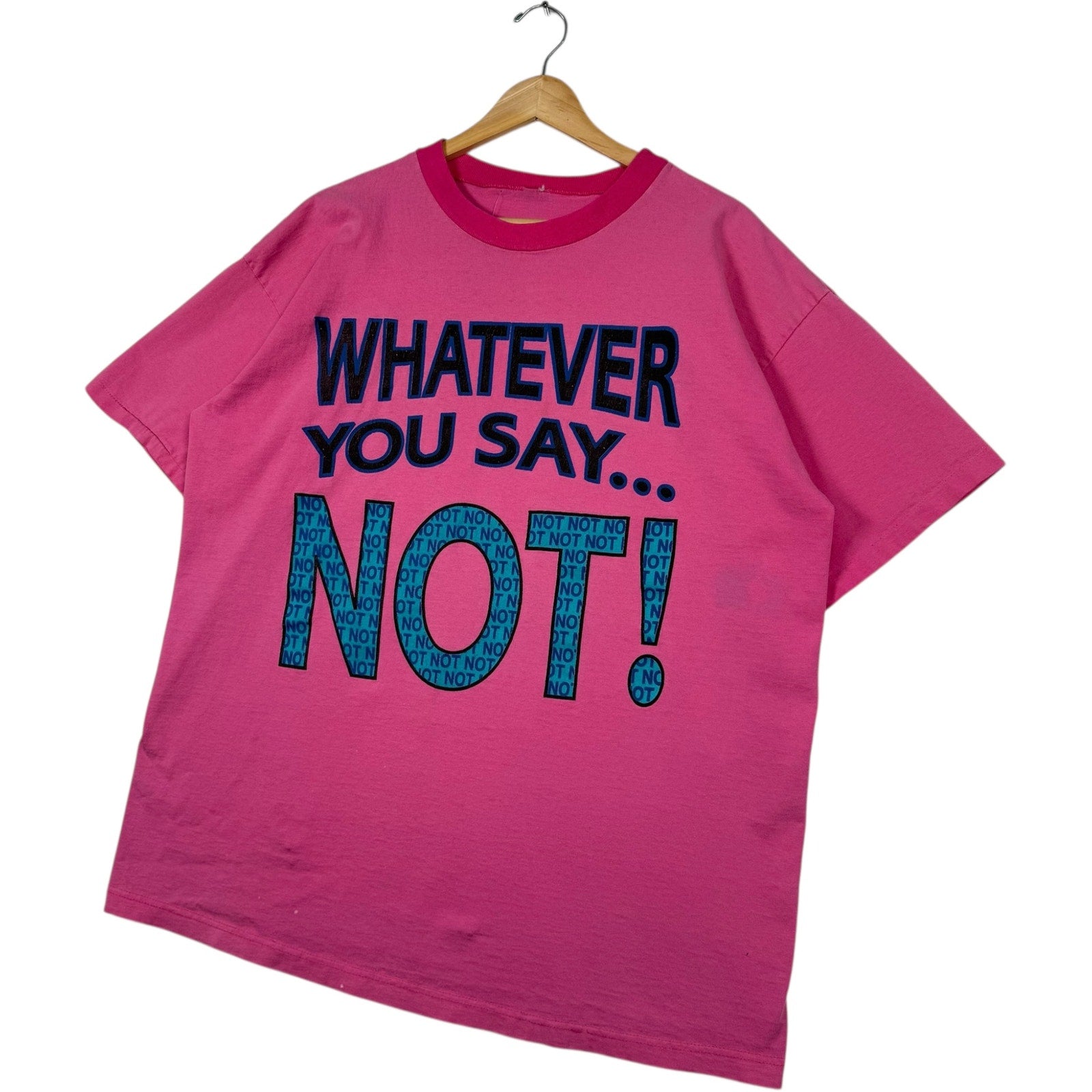 Vintage "Whatever You Say...NOT! " Tee