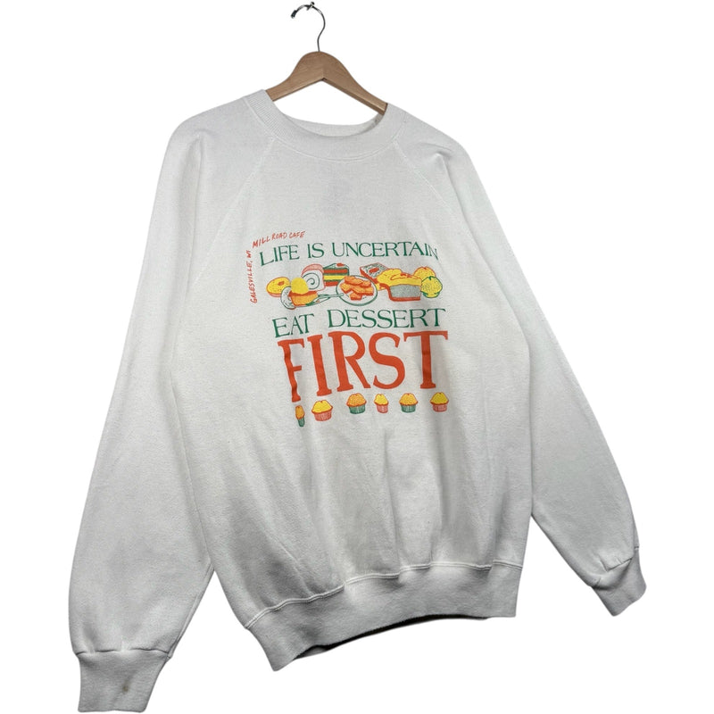 Vintage Life Is Uncertain Eat Dessert First Crewneck