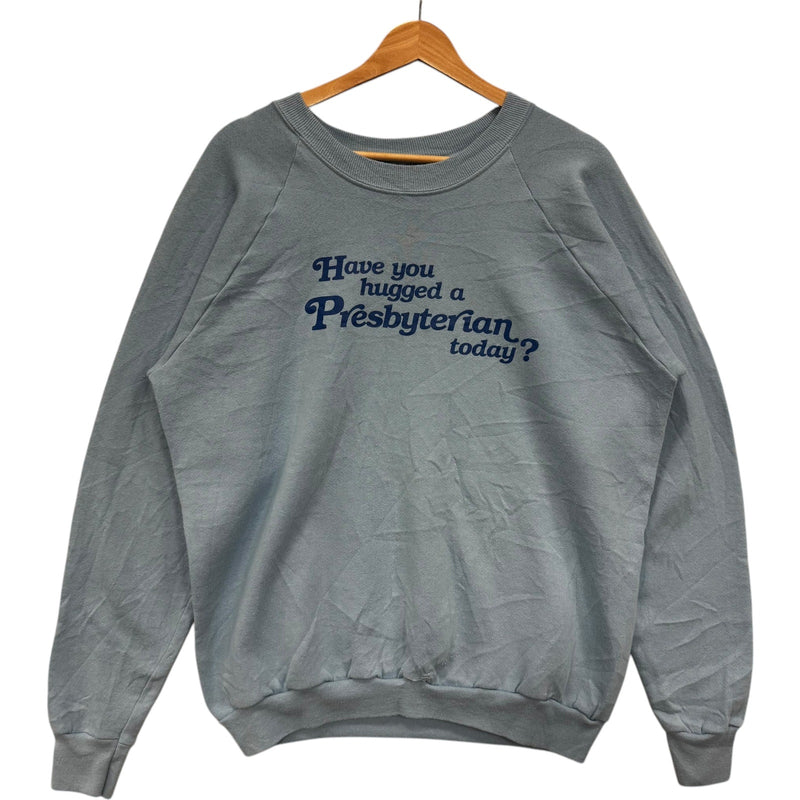 Vintage "Have You Hugged a Presbyterian" Crewneck
