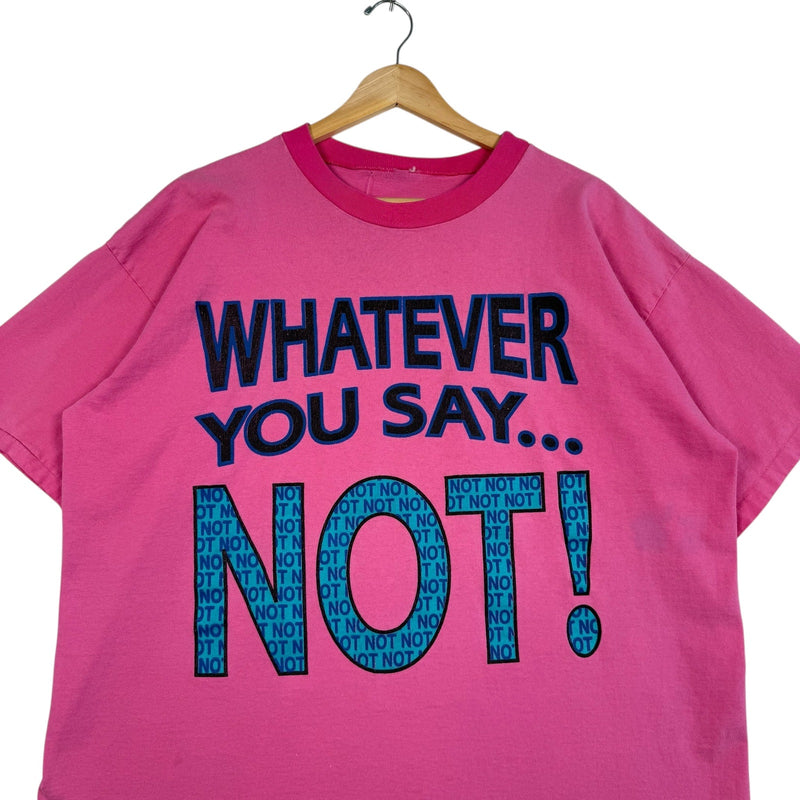 Vintage "Whatever You Say...NOT! " Tee