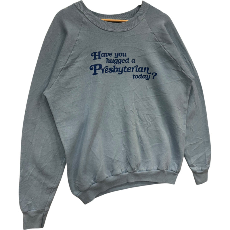 Vintage "Have You Hugged a Presbyterian" Crewneck