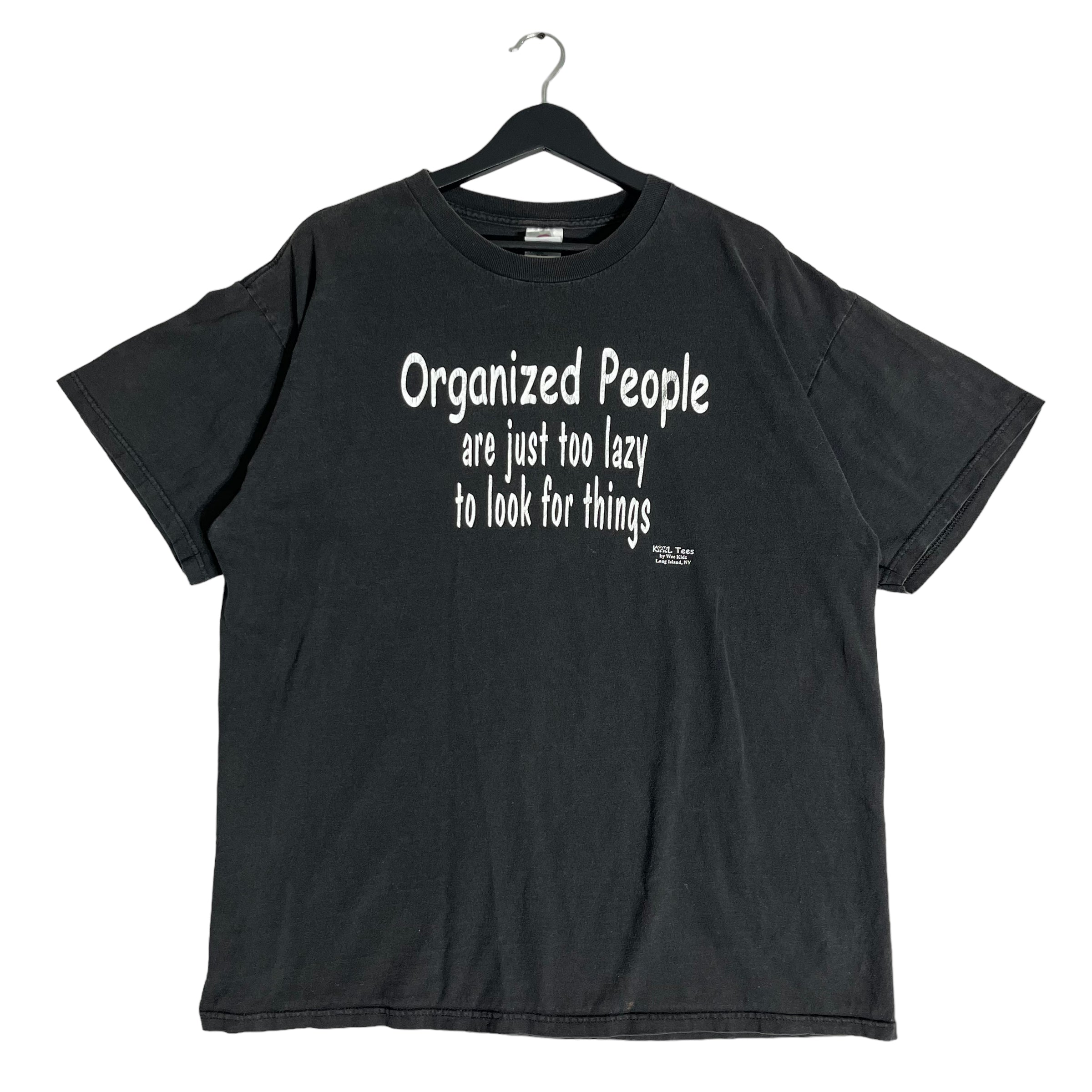 Vintage Organized People Are Just Too Lazy To Look For Things Tee