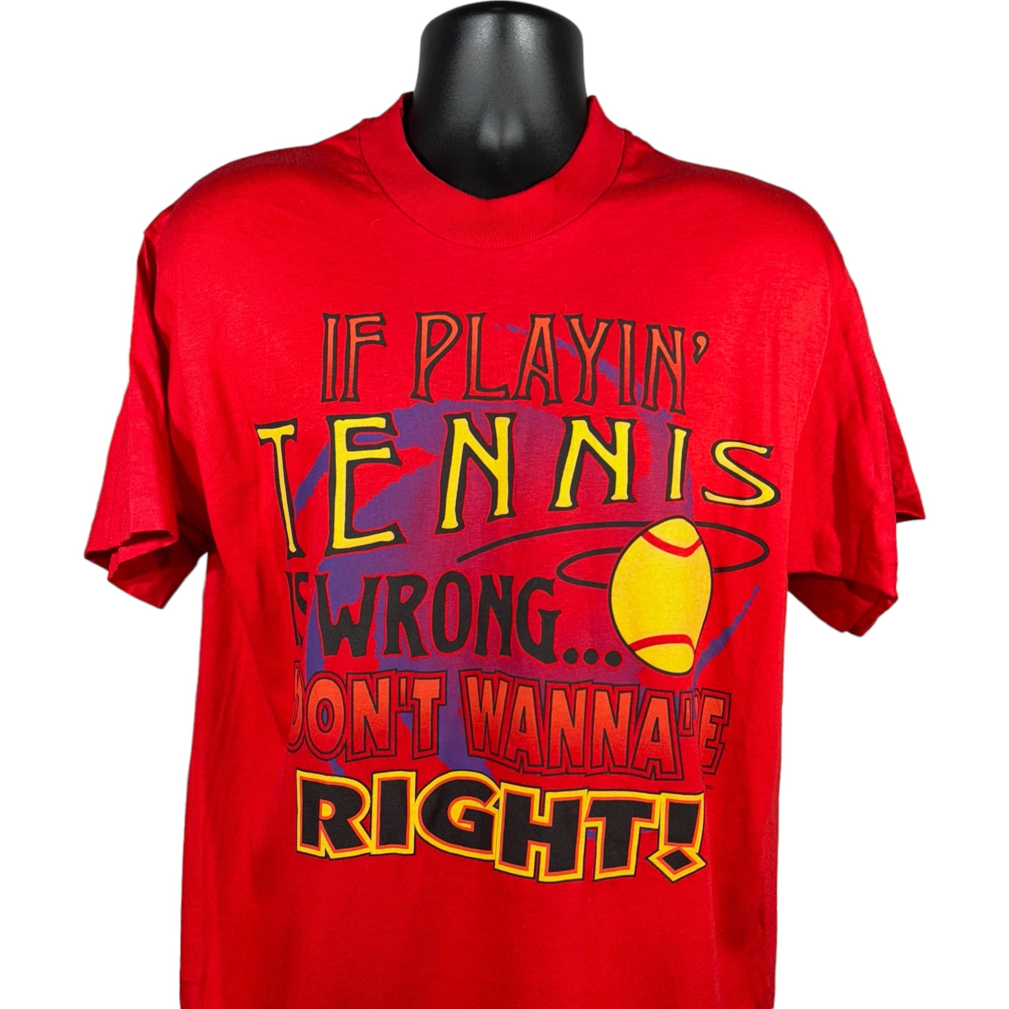 Vintage "If Playin' Tennis Is Wrong... I Don't Wanna Be Right!" Tee