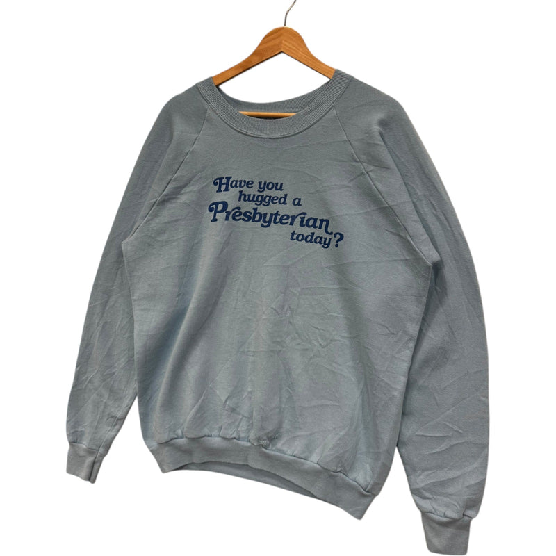 Vintage "Have You Hugged a Presbyterian" Crewneck