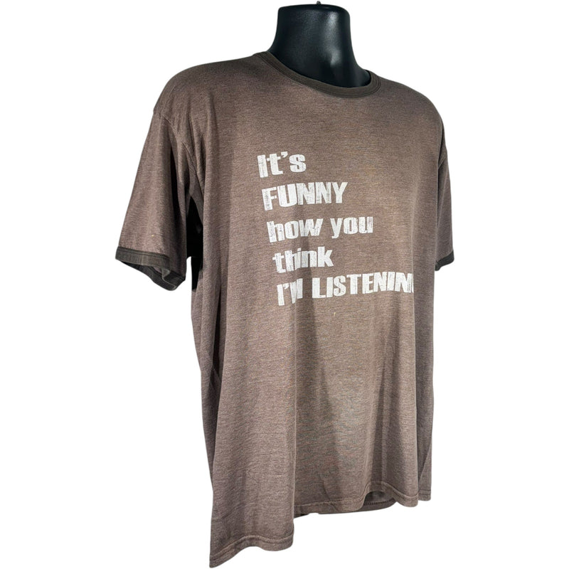 Vintage "It's Funny How You Think I'm Listening" Tee