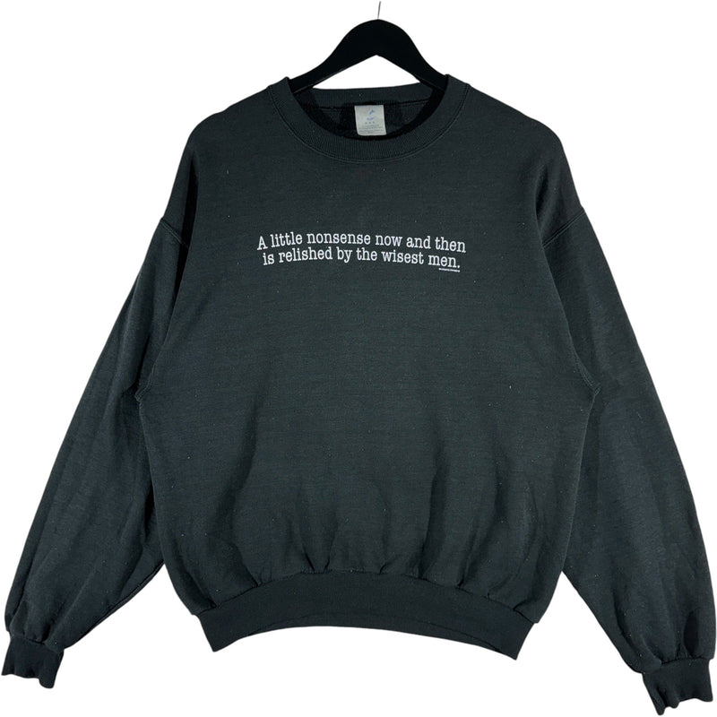 Vintage "A Little Nonsense...." Quote Crewneck